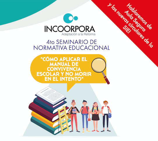 4º Seminario de Normativa Educacional: «Cómo aplicar el manual de convivencia escolar y no morir en el intento»