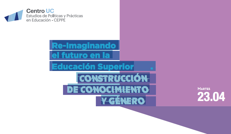 Re-Imaginando el futuro en la Educación Superior. Construcción de Conocimiento y Género