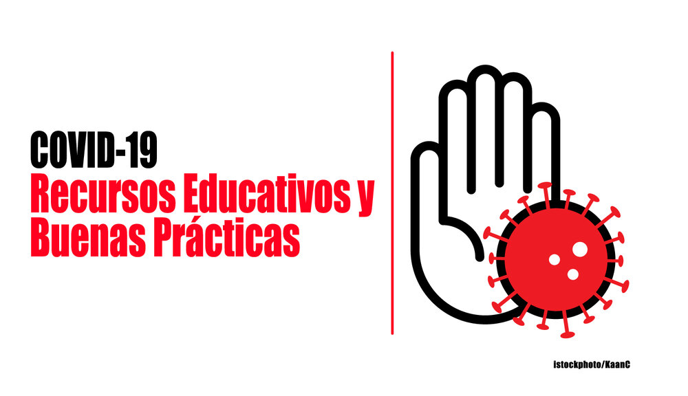 Covid-19: Recursos educativos y buenas prácticas