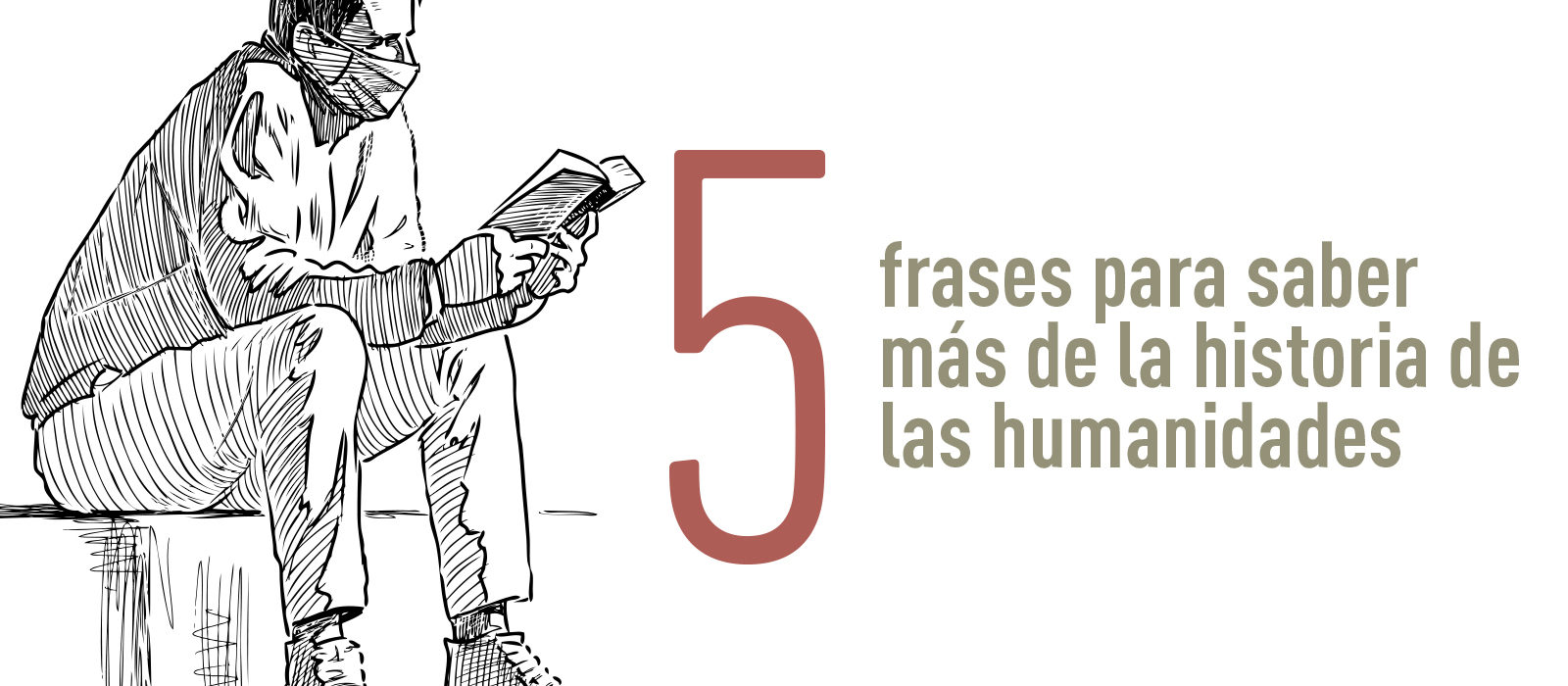 5 frases para saber más de la historia de las humanidades