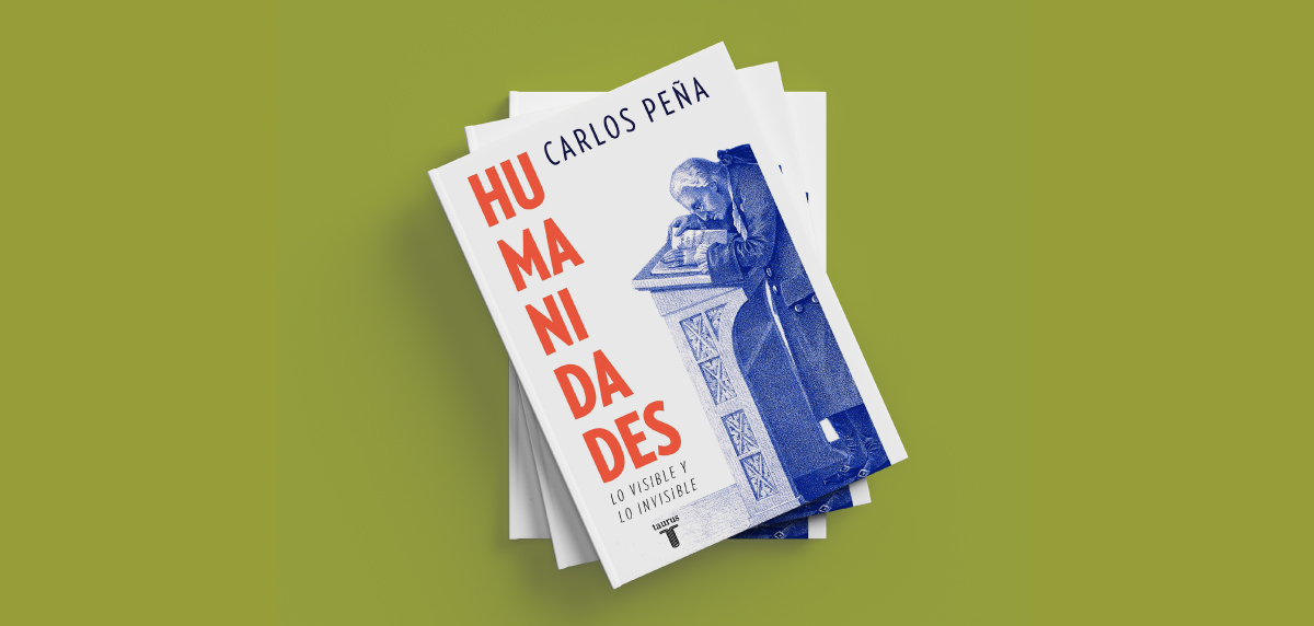 Humanidades. Lo visible y lo invisible — Carlos Peña vuelve a la defensa de lo esencial